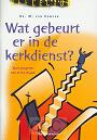 Campen, Dr. M. van - Wat gebeurt er in de kerkdienst?