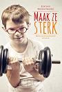 Maak ze sterk- Erik Smit en Wietske Noordzij