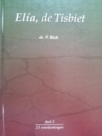 Blok, ds. P. - Elia, de Tisbiet  (deel 2) 23 overdenkingen