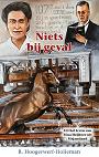 Niets bij geval - R. Hoogerwerf - Holleman