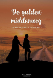De gulden middenweg - Ds. J. de Kok