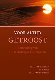 Heteren, ds. A. van; ds. P. Roos en Ds. A. van de Weerd - Voor altijd getroost