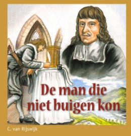 De man die niet buigen kon - C. van Rijswijk