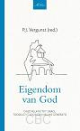 Vergunst,P.J. - Eigendom van God