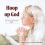 Steenis-van den Dikkenberg, Mieke van - Hoop op God (deel 1)