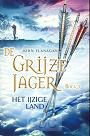 Flanagan, John - Het ijzige land (De Grijze Jager - Boek 3)