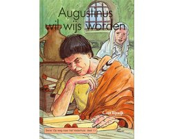 Augustinus wil wijs worden - Op weg naar het vaderhuis deel 11