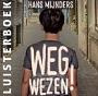 Mijnders, Hans., - wegwezen, - Luisterboek