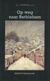 Frinsel, J.J. (e.a.) - Op weg naar Bethlehem | Kerstverhalen