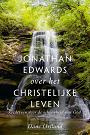 Ortlund, Dane - Jonathan Edwards over het christelijk leven