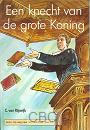 Rijswijk, C. van - Een knecht van de grote Koning