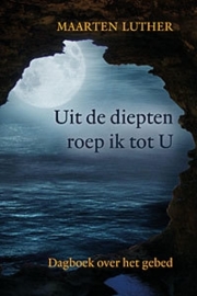 Luther, Maarten - Uit de diepten roep ik tot U