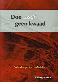 Hoogendoorn, A. - Doe uzelf geen kwaad