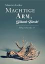 Luther, Maarten - Machtige Arm lijdende Knecht