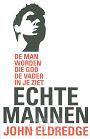 Eldredge, J. - Echte mannen