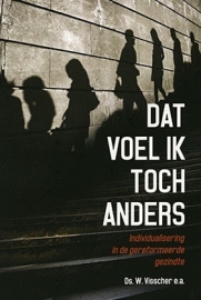 NIEUW Visscher, ds. W. (e.a) - Dat voel ik toch anders