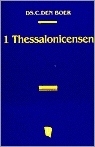 Boer, ds. C. den - 1 Thessalonicensen