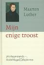 Mijn enige troost - Maarten Luther