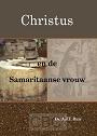 Ruis, ds. A.J.T. - Christus en de Samaritaanse vrouw