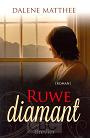 Matthee, Dalene - Ruwe diamant