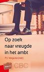 Op zoek naar de vreugde in het ambt- P.J. Vergunst