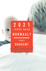 Borkent, Anne - 2021 Terug naar normaal?