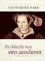 Parr, Catherine - De klacht van een zondares