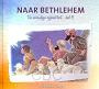 Naar Bethlehem, deel 12 - Ada Schouten - verrips