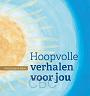 Hoopvolle verhalen voor jou- Philadelphia Bijbel