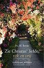 Zie Christus liefde rijk en vrij - Ds. H. Brons
