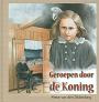 Geroepen door de Koning - Mieke van Steenis - van den Dikkenberg
