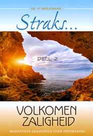 Molenaar, Ds. P. -Straks... volkomen zaligheid (set 2 delen)