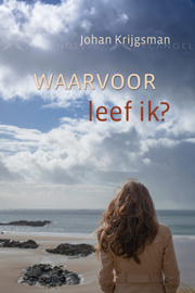 Krijgsman, Johan - Waarvoor leef ik ?