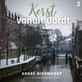 Kerst vanuit Dordt deel 2 - André Nieuwkoop