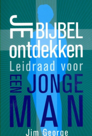 Je Bijbel ontdekken leidraad voor een jonge man - Jim George