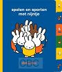 Bruna, Dick - Spelen en sporten met Nijntje