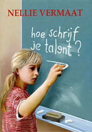 Vermaat, N. - Hoe schrijf je talent?