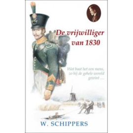 Schippers, W. - De vrijwilliger van 1830