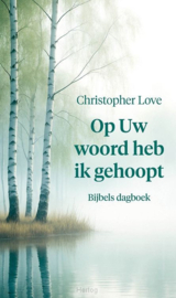 Op Uw woord heb ik gehoopt - Christopher Love