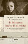 In Birkenau haatte ik niemand - Lidia Maksymowicz