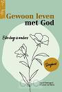 Gewoon leven met God - Ingrid Plantinga e.a