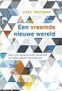 Een vreemde nieuwe wereld- Carl Trueman