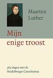 Luther, Maarten - Mijn enige troost