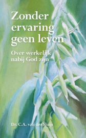 Sluijs, dr. C.A. van der - Zonder ervaring geen leven