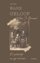 Ouweneel, W.J. - Om het ware geloof