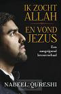 Ik zocht Allah en vond Jezus- Nabeel Qureshi