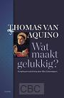 Aquino Thomas van- Wat maakt gelukkig?