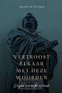 Luther, Maarten - Vertroost elkaar met deze woorden