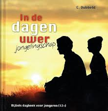 In de dagen uwer jongelingschap - C. Dubbeld