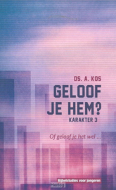 Kos, Ds. A. - Geloof je Hem?